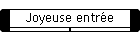 Joyeuse entre